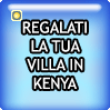 REGALATI LA TUA VILLA IN KENYA